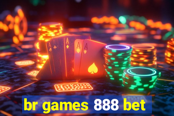 br games 888 bet